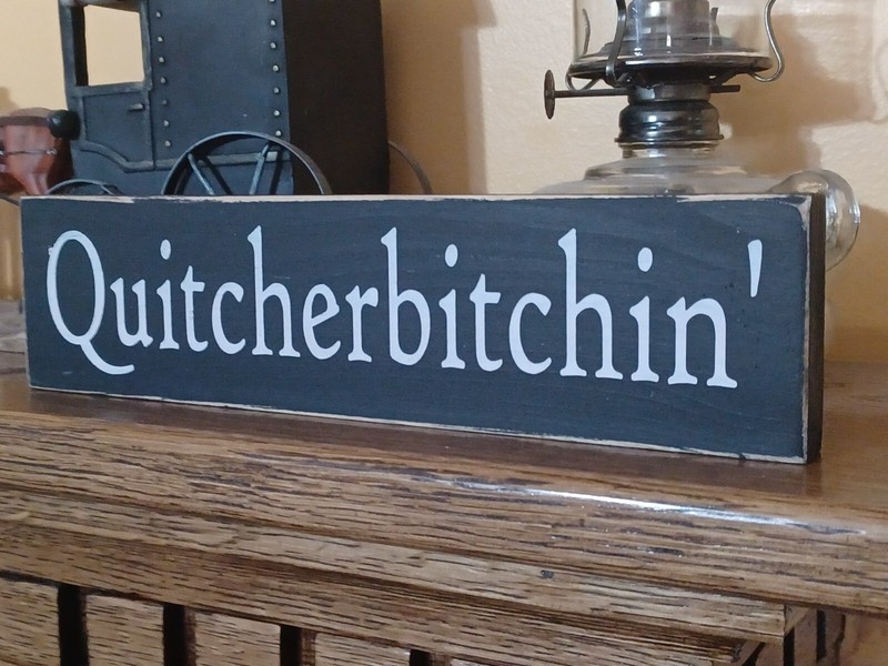 Quitcherbitchin' rustic country farmhouse funny vintage home decor sign gallery