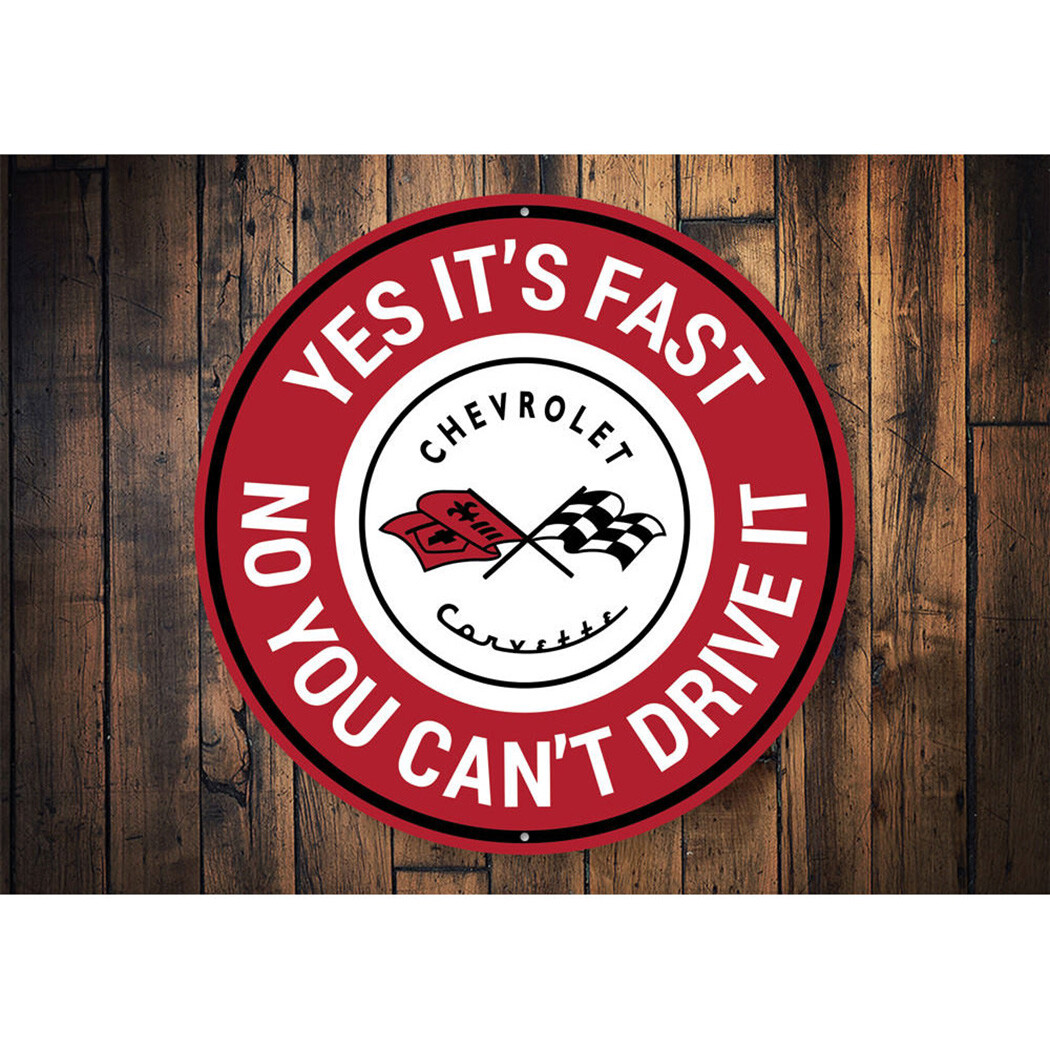 Chevy Corvette Yes It's Fast Car Sign, Garage Aluminum Sign gallery