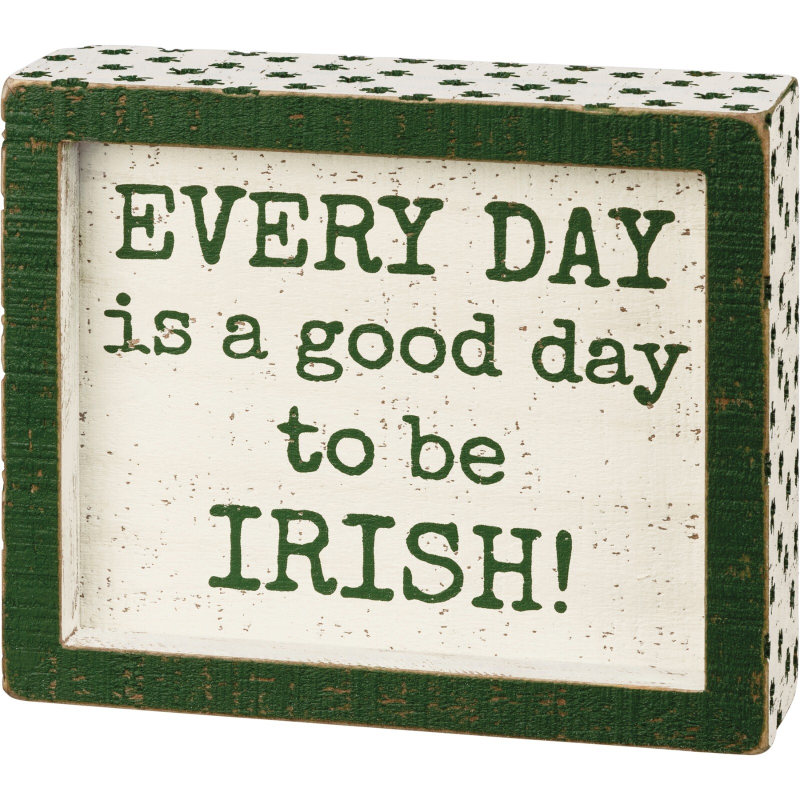 Primitives by Kathy St. Patricks Day Box Sign Every Day Good Day To Be Irish Fun gallery