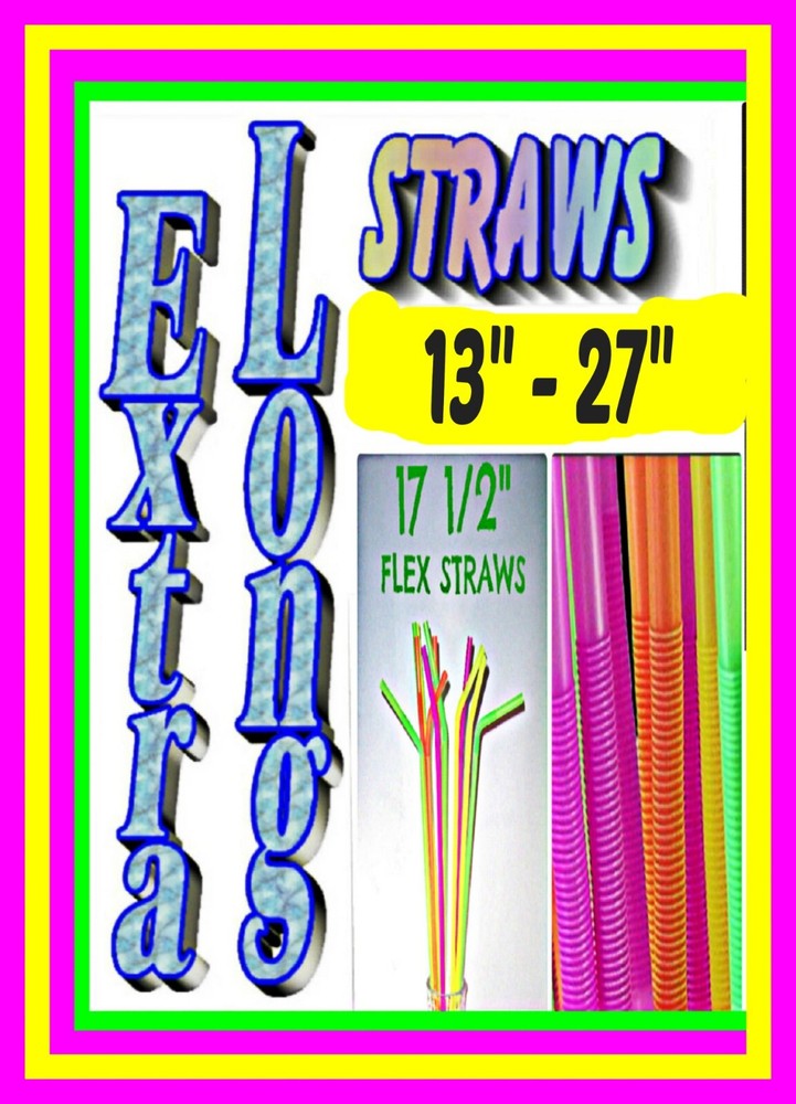 EXTRA, EXTRA LONG STRAWS!! 13", 15", 17", 17 1/2", 18", 19 1/4", 24", 27".