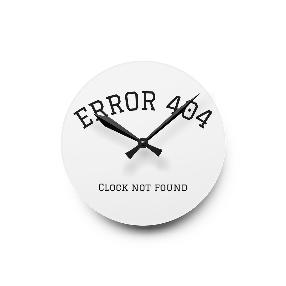 Error 404 Clock Not Found – Acrylic Wall Clock for Programmers & Tech Geeks