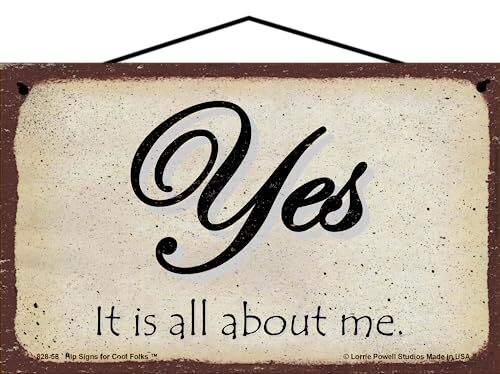Funny Quote Sign Yes It Is All About Me Gift for Mother's Day Family Friends gallery