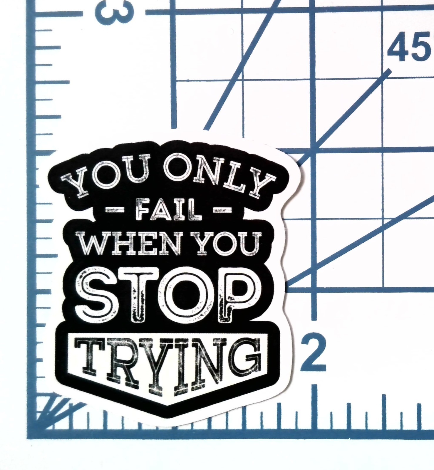 You Only Fail When You Stop Trying Sticker Vinyl Decal Motivational Quote gallery