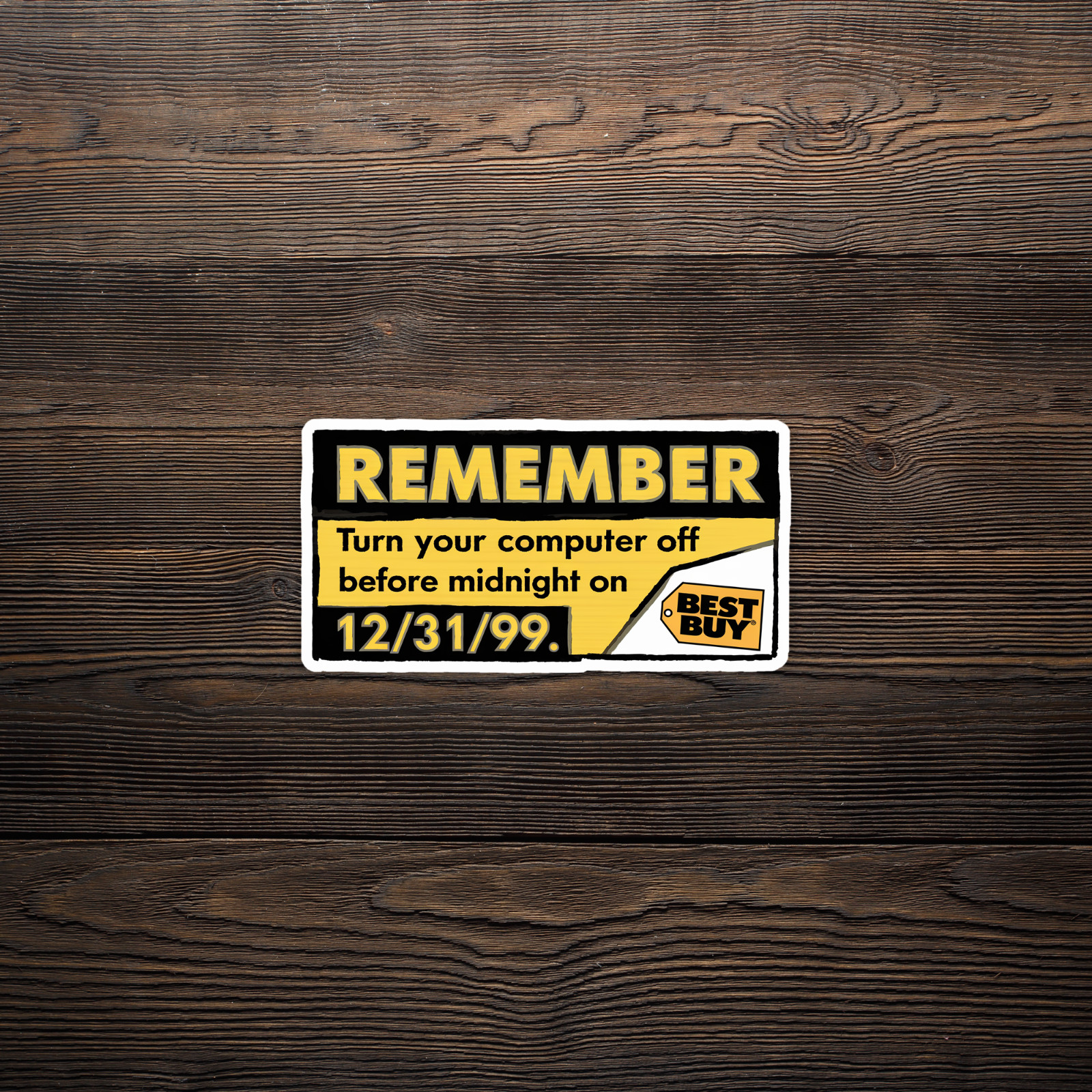 Remember Turn Off Your Computer Before Midnight on 12/31/99 - Y2K Sticker #779 gallery