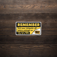 Remember Turn Off Your Computer Before Midnight on 12/31/99 – Y2K Sticker #779