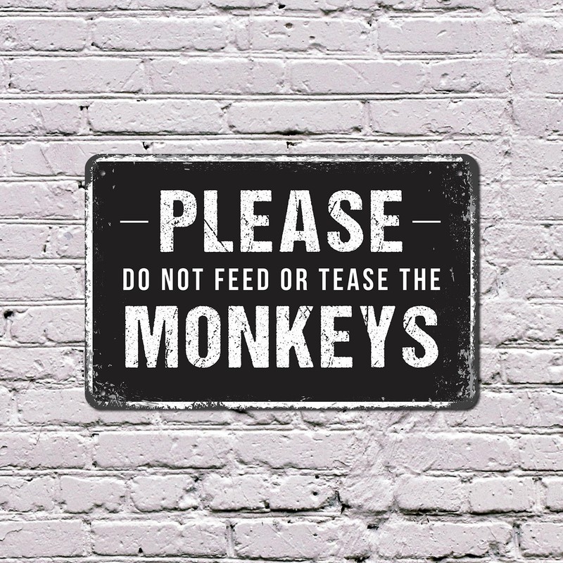 Funny Warning Do Not Feed Monkeys Sign Keep Hands Bananas To Yourself Perfect gallery