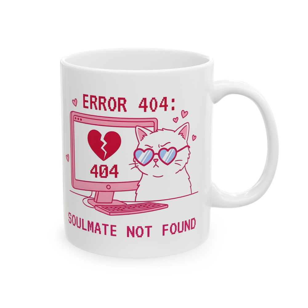Error 404 Soulmate Not Found Cat Coffee Mug Funny Anti Valentine Gift