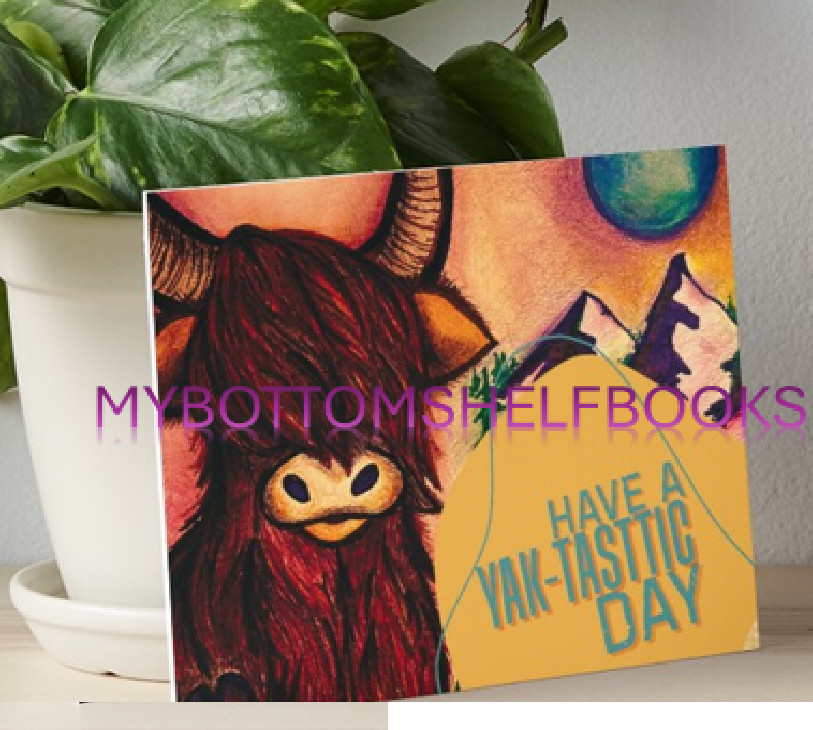 DIGITAL Have a YAKTASTIC DAY Birthday/Any Occasion Cards MBSB-PRINTING REQ'D gallery