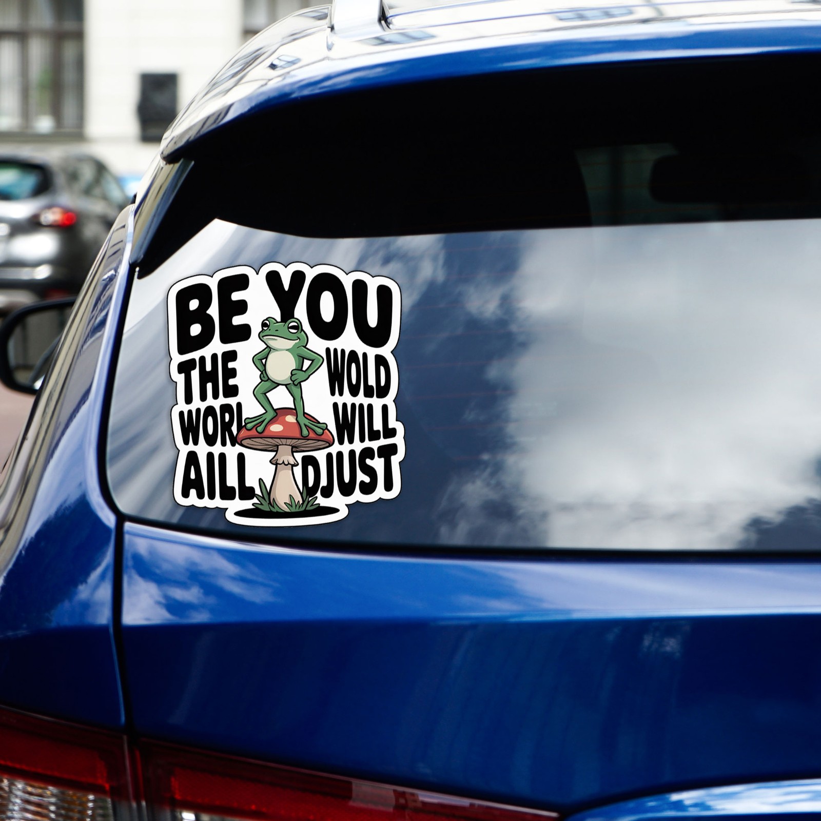 Be You World Adjusts - Vinyl Decal Sticker - Car Window Laptop - #1682 gallery