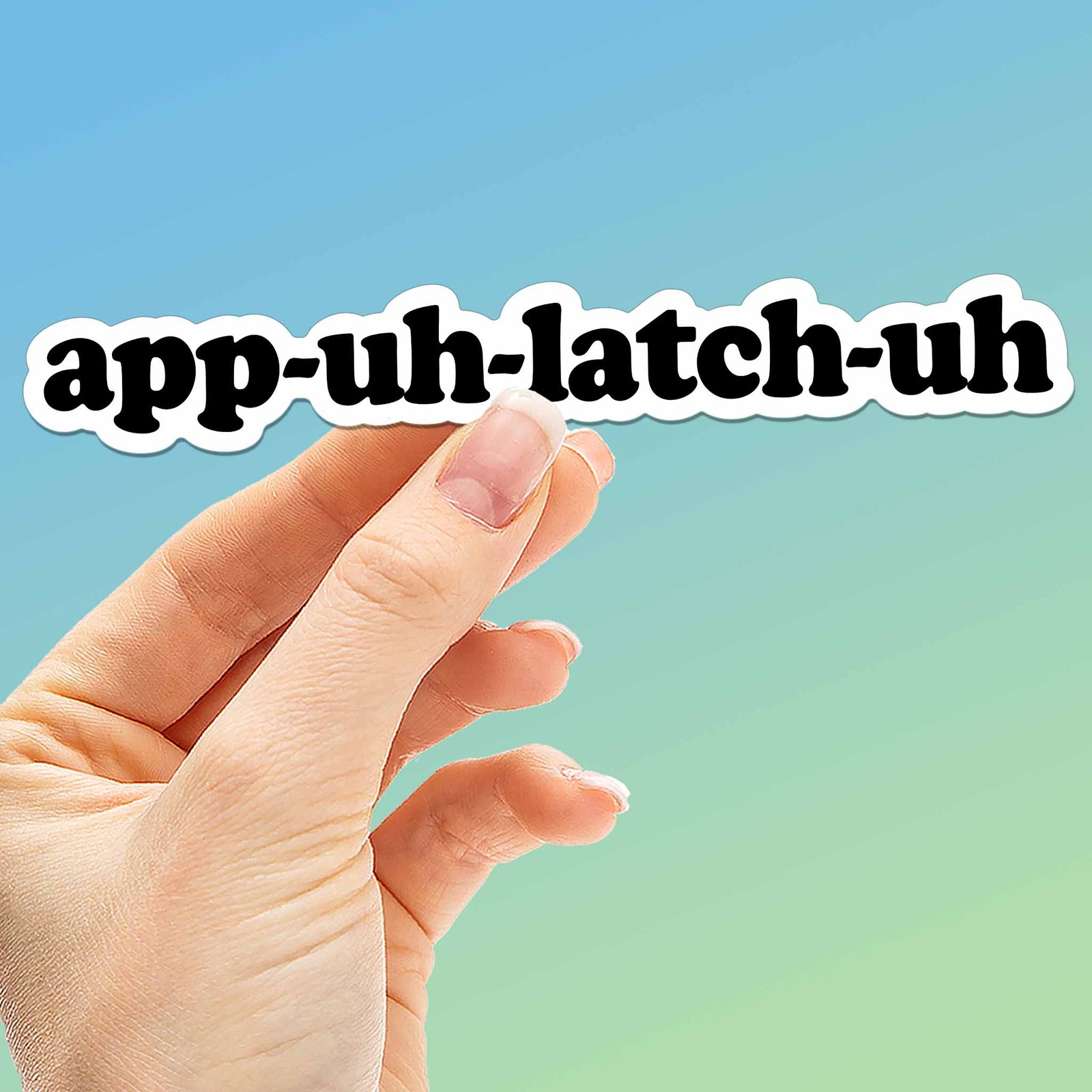App Uh Latch Uh Funny Appalachia Sticker- Funny Decal for Water Bottle & Laptop gallery