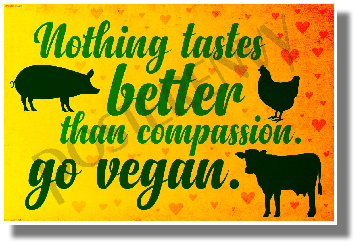 Nothing Tastes Better Than Compassion - Go Vegan - NEW Health + Lifestyle POSTER gallery