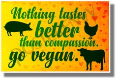 Nothing Tastes Better Than Compassion – Go Vegan – NEW Health + Lifestyle POSTER