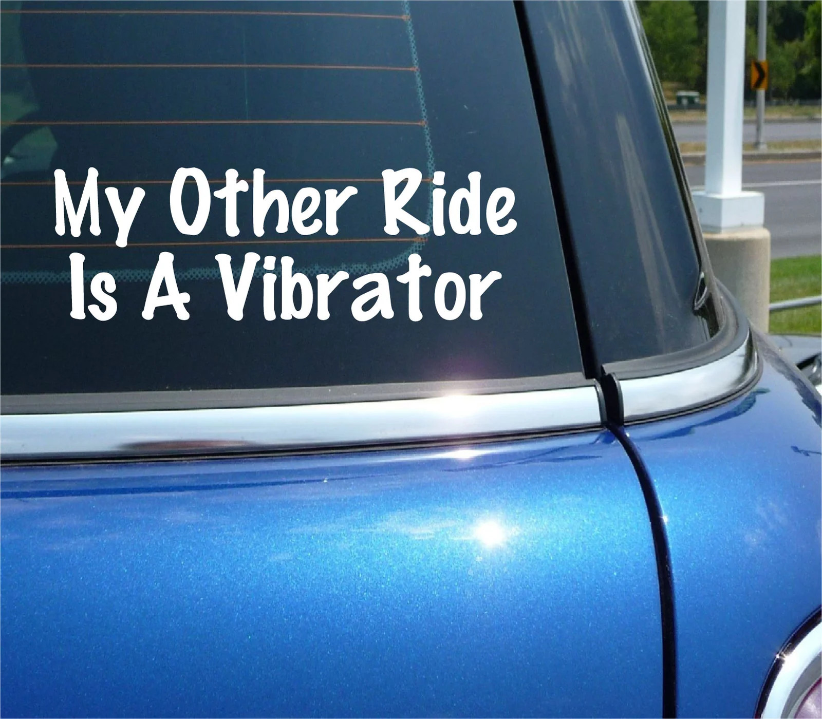 MY OTHER RIDE IS A VIBRATOR VINYL DECAL STICKER SEX FUNNY CAR TRUCK WINDOW gallery