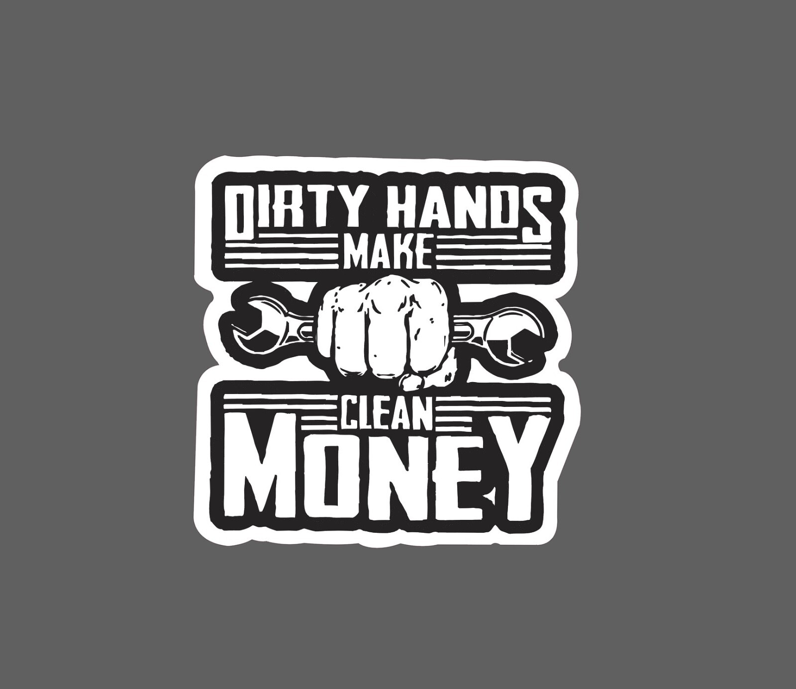 Dirty Hands Clean Money Sticker Waterproof - Buy Any 4 For $1.75 EACH Storewide! gallery